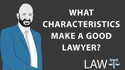 What characteristics make a good lawyer? 