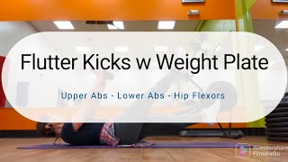 Flutter Kicks with Weight Plate - Upper Abs - Lower Abs - Core - Arms - Shoulders
