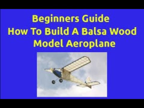 Building with Balsa Wood - Beginners Guide