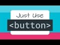 Just use button -- A11ycasts #05