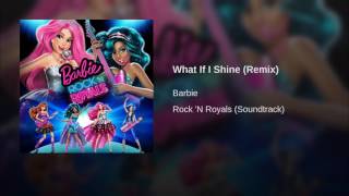 Video thumbnail of "Barbie Rock 'N Royals - What If I Shine [Remix] (Audio)"