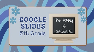 "History of Computers Part 1 | Google Slides Lesson for Kids 💻 | From Charles Babbage to Steve Jobs"