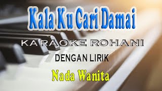 KALA KUCARI DAMAI [KARAOKE ROHANI] NADA WANITA D=DO