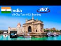 🏙 VR City Tours | #32: Bombay (Mumbai), India 🇮🇳【360 Video】