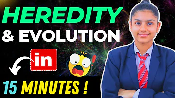 Heredity and Evolution | Class 10 | Full Chapter in 15 Minutes ! 😱🔥