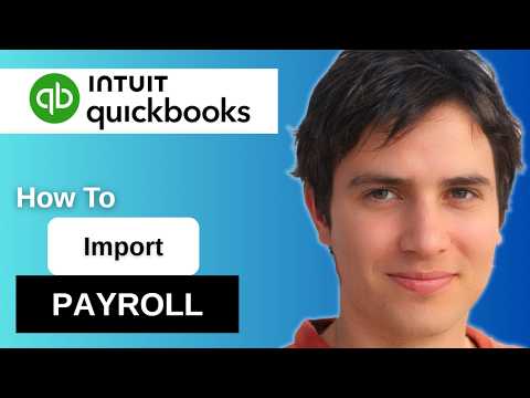 How To Import Payroll Into Quickbooks Online 2026 Step by Step - YouTube