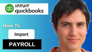How To Import Payroll Into Quickbooks Online  2026  Step by Step