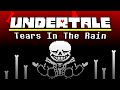 Undertale Tears In The Rain (TT) | Undertale FanGame | Thanos Sans