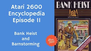 Atari 2600 Encyclopedia - Ep 11:  Bank Heist and Barnstorming Net Worth