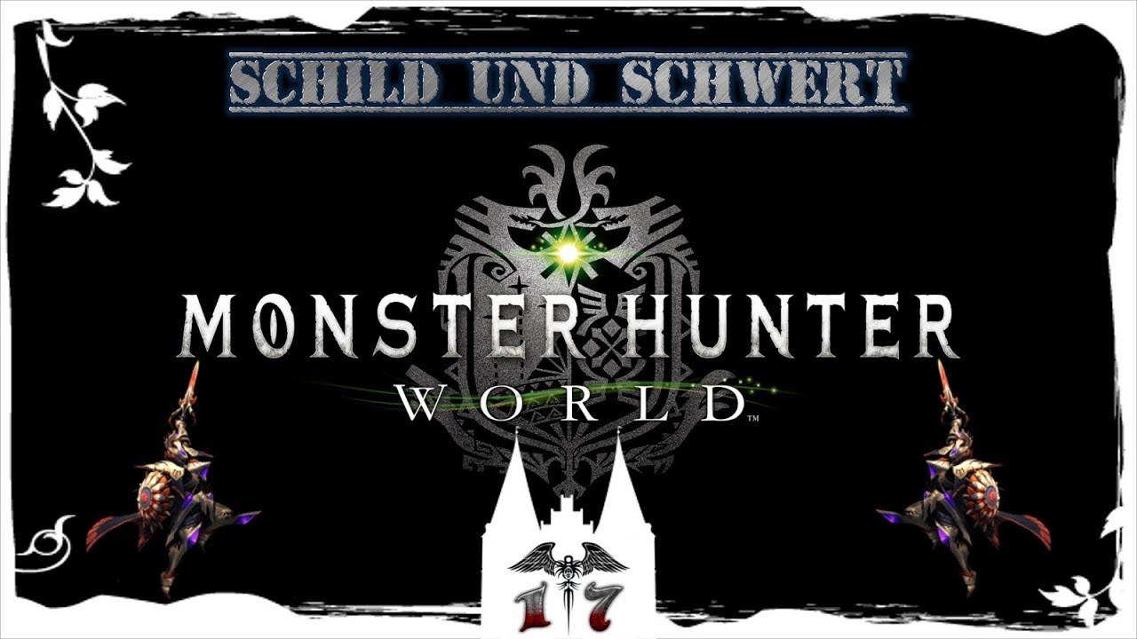 Monster Hunter World 🐲 17 ☞ Schild und Schwert