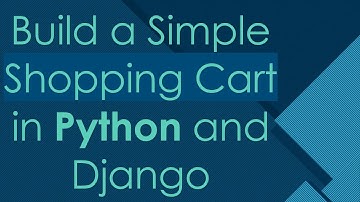 Build a Simple Shopping Cart in Python and Django