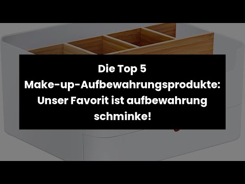 Video: 5 stilvolle Make-up-Organisatoren