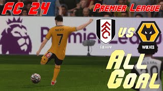 Fc 24 2324 Premier League Simulation Fulham Vs Wolverhampton Wanderers All Goals