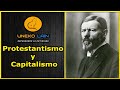 Max Weber: Protestantismo y capitalismo