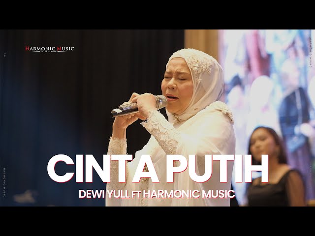 CINTA PUTIH - TITIEK PUSPA (LIVE COVER) DEWI YULL FT HARMONIC MUSIC class=