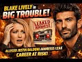 Blake Lively in BIG Trouble After Alleged Justin Baldoni Address Leak — Career at Risk!