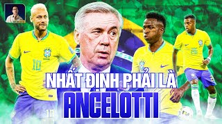 VÌ SAO BRAZIL NHẤT ĐỊNH PHẢI CÓ CARLO ANCELOTTI?