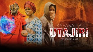KAFARA YA UTAJIRI - Ep01