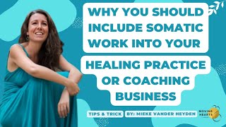 Unlock the Power of Somatic Work: Enhance Your Healing Practice or Coaching Business