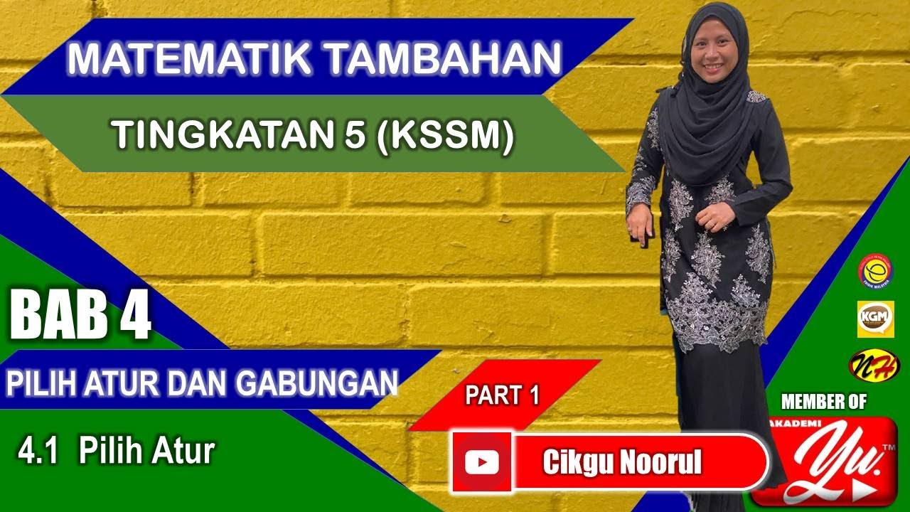 MATEMATIK TAMBAHAN TINGKATAN 5 (KSSM) | BAB 4 | PILIH ATUR DAN GABUNGAN | 4.1 PILIH ATUR | PART 1