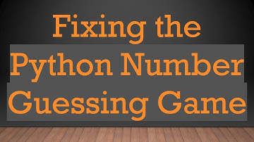 Fixing the Python Number Guessing Game