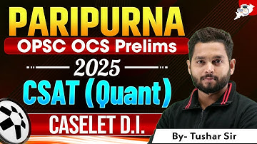 Caselet DI  | OPSC OCS Prelims 2025 | Data Intertation | By - Tushar Sir | #studyiq #opsc
