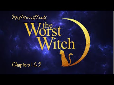 THE WORST WITCH Chapters 1 & 2 Read Aloud