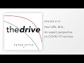 #137 - Paul Offit, M.D.: An expert perspective on COVID-19 vaccines