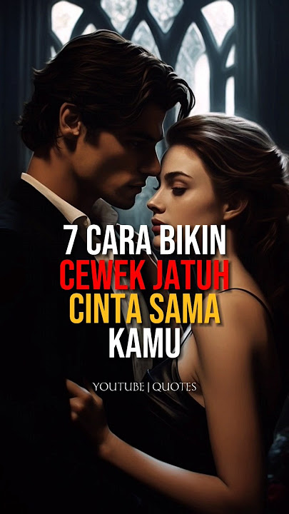 7 Cara Bikin Cewek Jatuh Cinta Sama Kamu #shorts #motivasi #motivasihidup