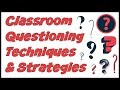 Classroom Questioning: Teacher Question Techniques & Strategies