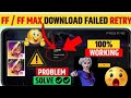 free fire download failed retry | free fire not opening today| free fire error download failed retry