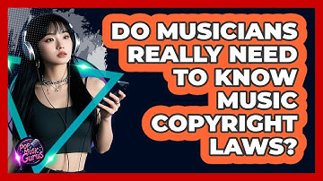 Do Musicians Really Need To Know Music Copyright Laws? - Pop Music Gurus