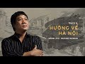 HƯỚNG VỀ HÀ NỘI | NSND QUỐC HƯNG (LYRICS VIDEO)