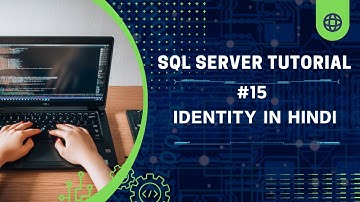 Identity in SQL Server in Hindi | #15
