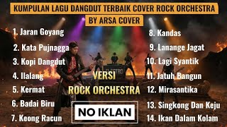 Kumpulan Lagu Dangdut Versi Rock Orchestra By Arsa Cover