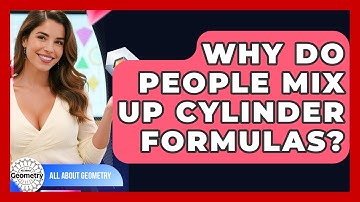 Why Do People Mix Up Cylinder Formulas? - All About Geometry
