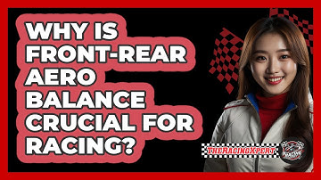 Why Is Front-rear Aero Balance Crucial For Racing? - The Racing Xpert