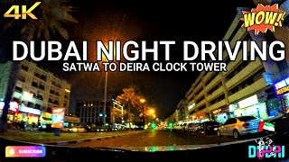 4K DUBAI NIGHT DRIVING | SATWA TO DEIRA CLOCK TOWER