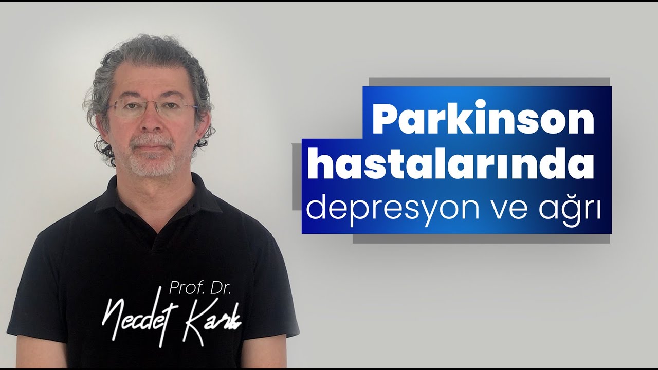 Parkinson Hastalarında Depresyon  ve Ağrı