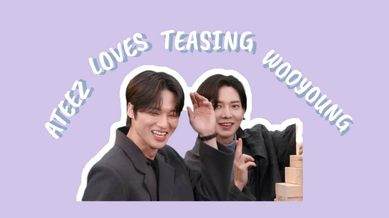 ATEEZ loves teasing Wooyoung (because he's cute)