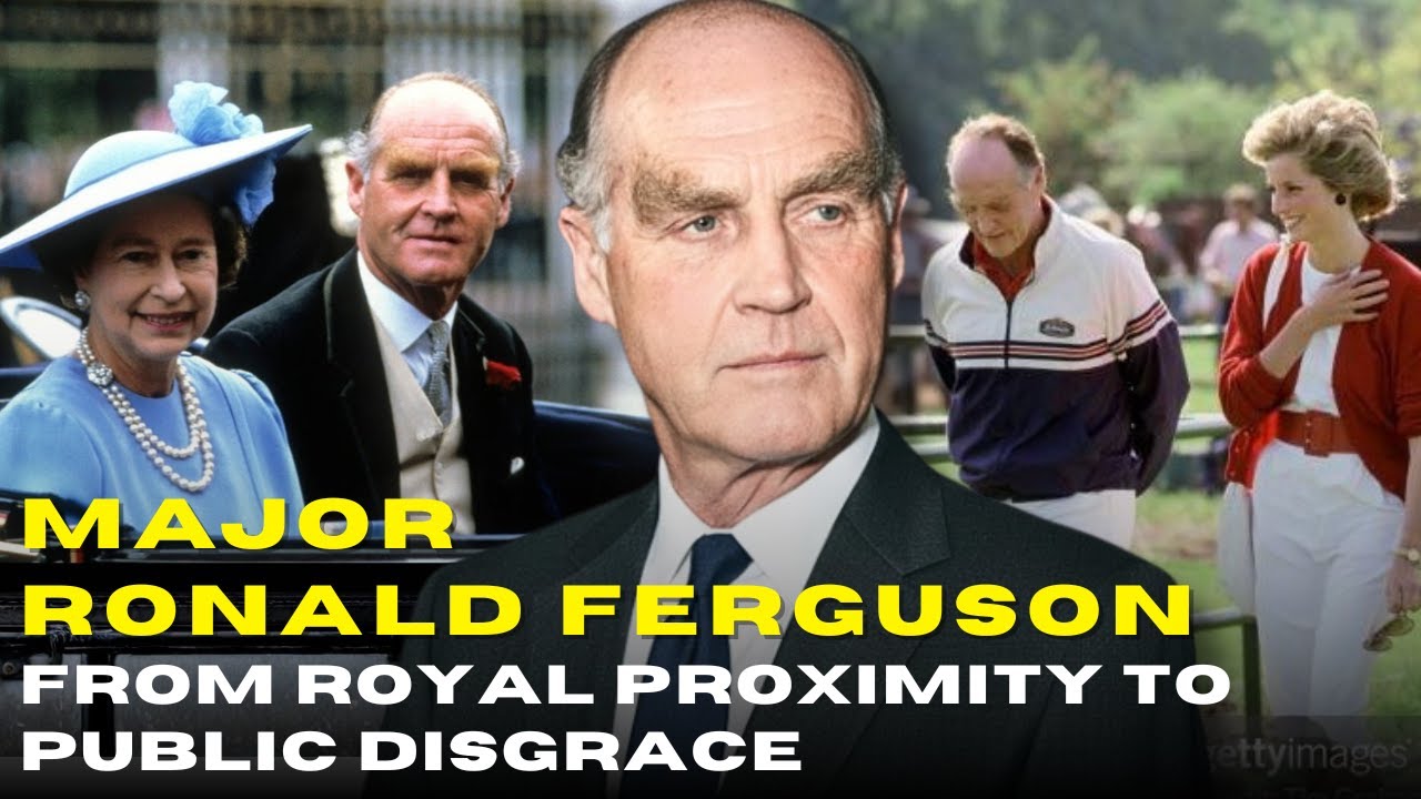 Major Ronald Ferguson: Trapped in One of Windsor’s Most Embarrassing Scandals