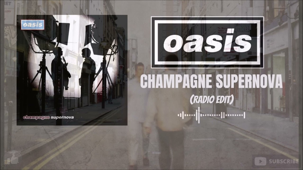 Oasis - Champagne Supernova (Radio Edit) - YouTube