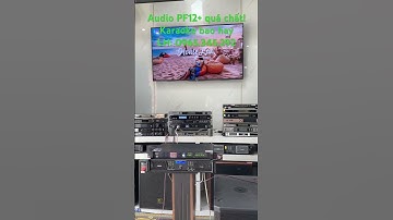 Loa Audiocenter PF12+ quá phê- nhạc quá chi tiết karaoke hết bài