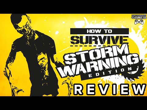 How to Survive: Storm Warning Edition - Review