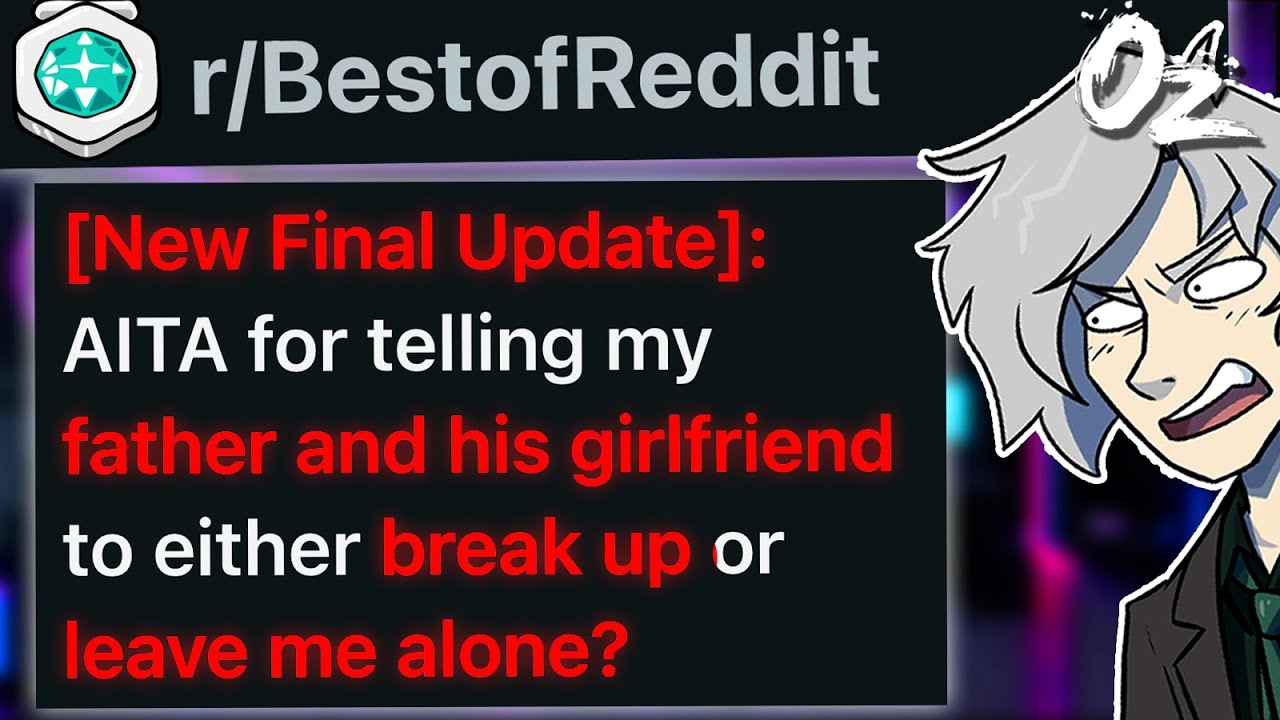 r/BestOf New Final Update: Told My Dad and His Girlfriend to Break Up Or Leave Me Alone.