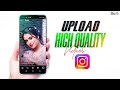 How to Upload High Quality videos in Instagram || Best settings to upload high quality videos