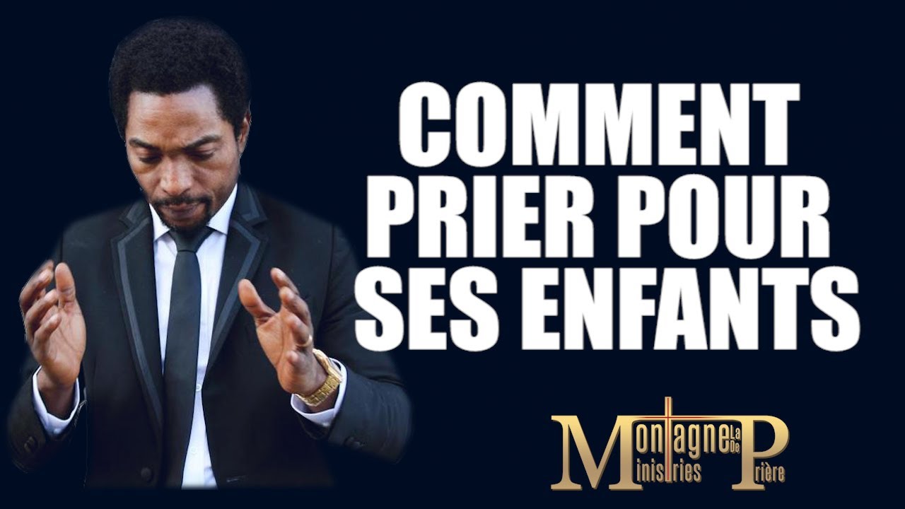 Comment prier pour ses enfants  - Samuel PANZU (Version Original)