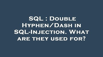 SQL : Double Hyphen/Dash in SQL-Injection. What are they used for?