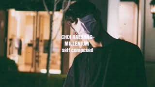 Choi Raesung (millenium) - Self composed 1