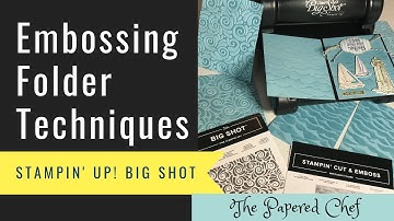 Big Shot Embossing Tutorial - Using Textured Impressions & 3D Embossing Folders by Stampin’ Up!